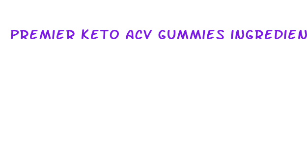 premier keto acv gummies ingredients