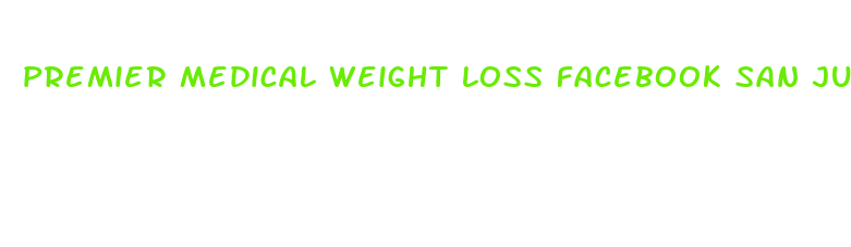 premier medical weight loss facebook san juan capistrano