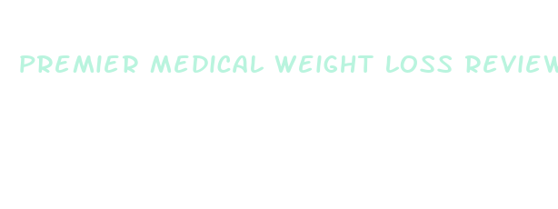 premier medical weight loss reviews