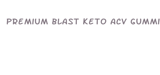 premium blast keto acv gummies scam