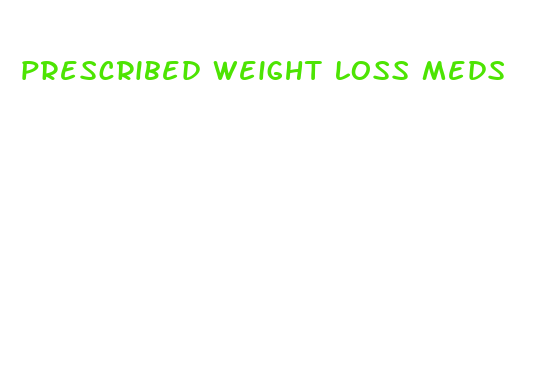 prescribed weight loss meds