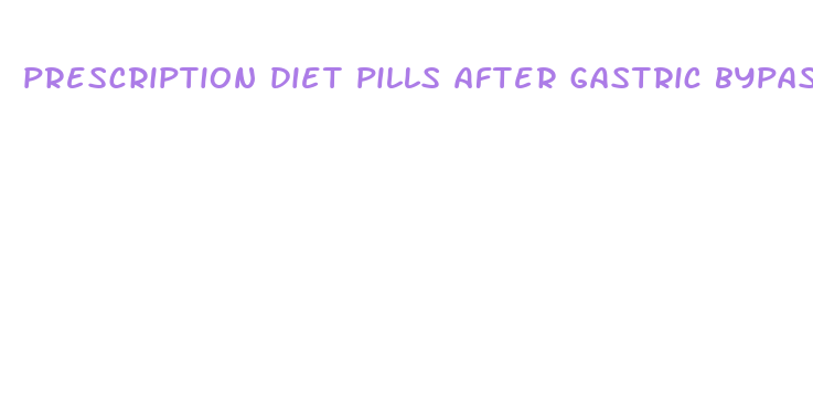 prescription diet pills after gastric bypass