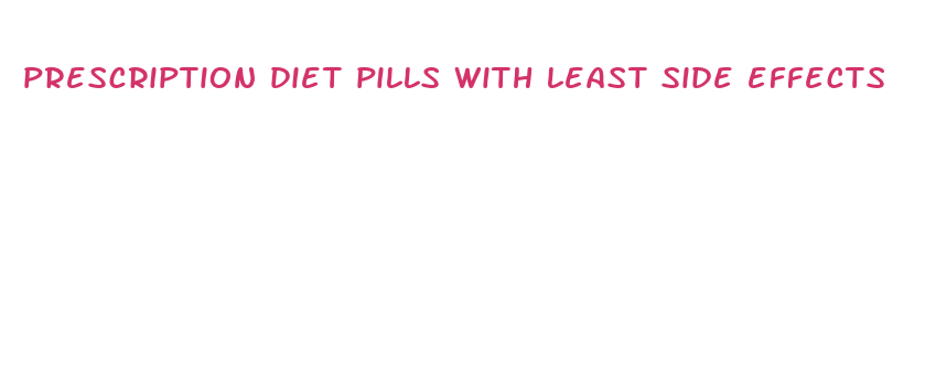 prescription diet pills with least side effects