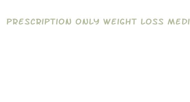 prescription only weight loss medication