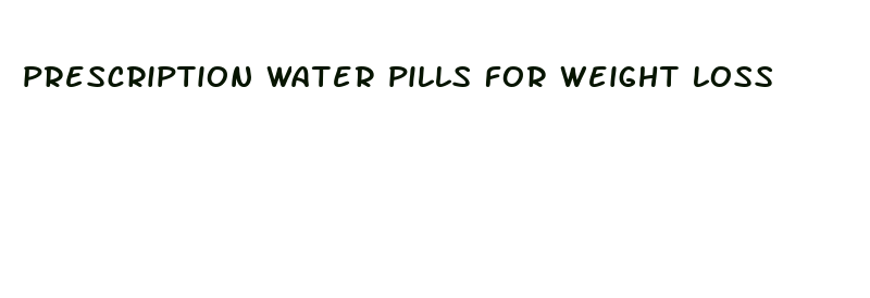 prescription water pills for weight loss