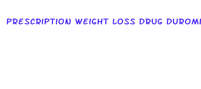 prescription weight loss drug duromine