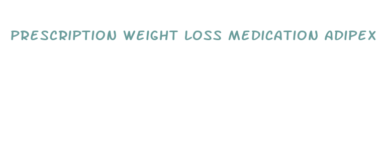 prescription weight loss medication adipex