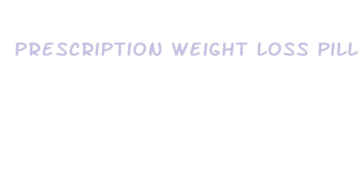 prescription weight loss pill list