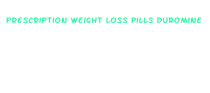 prescription weight loss pills duromine