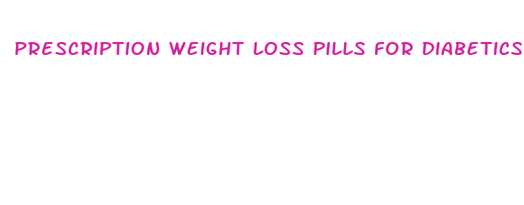 prescription weight loss pills for diabetics