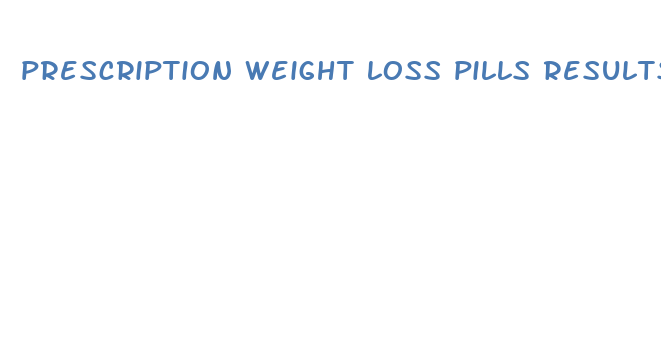 prescription weight loss pills results