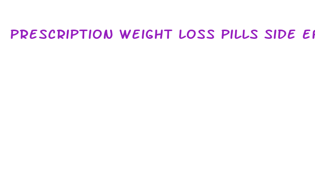 prescription weight loss pills side effects