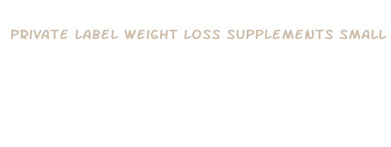 private label weight loss supplements small order quantity