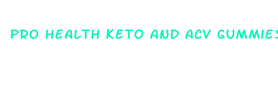 pro health keto and acv gummies