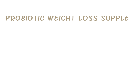 probiotic weight loss supplement