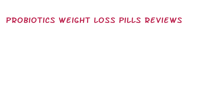 probiotics weight loss pills reviews