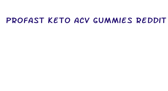 profast keto acv gummies reddit