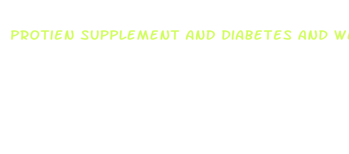 protien supplement and diabetes and weight loss