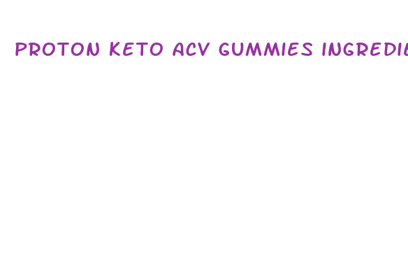 proton keto acv gummies ingredients