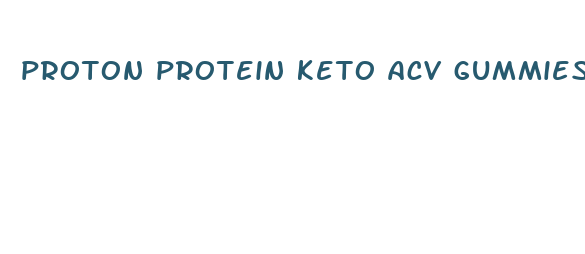 proton protein keto acv gummies