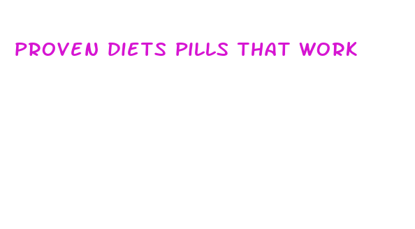 proven diets pills that work