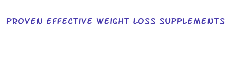 proven effective weight loss supplements