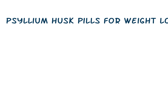 psyllium husk pills for weight loss