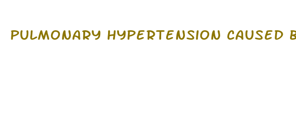 pulmonary hypertension caused by diet pills