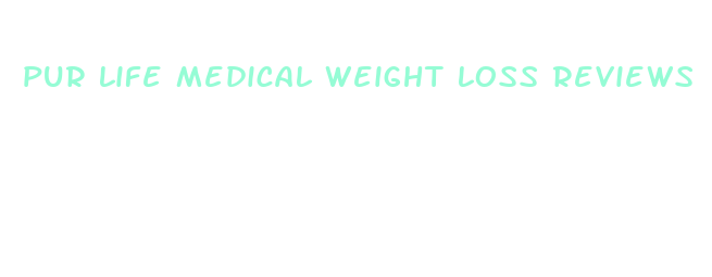 pur life medical weight loss reviews