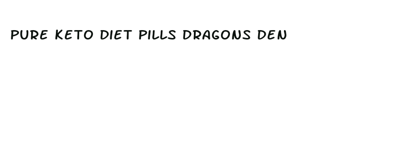 pure keto diet pills dragons den