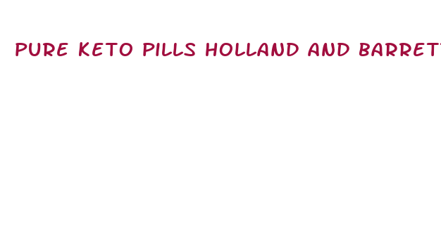 pure keto pills holland and barrett