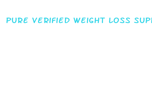 pure verified weight loss supplements