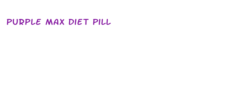 purple max diet pill