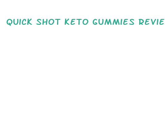 quick shot keto gummies reviews