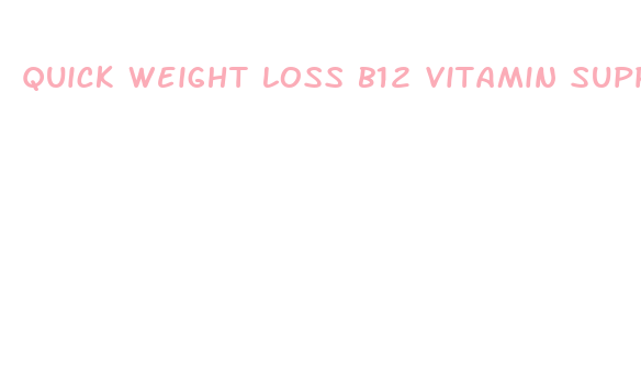 quick weight loss b12 vitamin supplement replacement