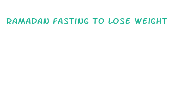 ramadan fasting to lose weight