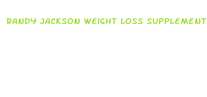 randy jackson weight loss supplement