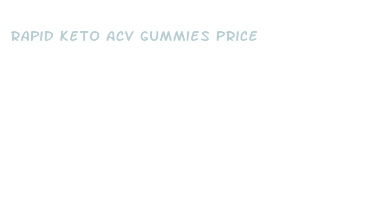 rapid keto acv gummies price