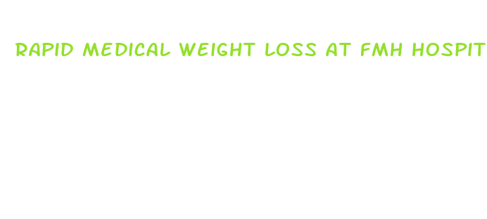 rapid medical weight loss at fmh hospital