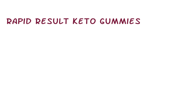 rapid result keto gummies