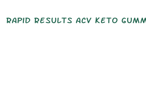 rapid results acv keto gummies reviews