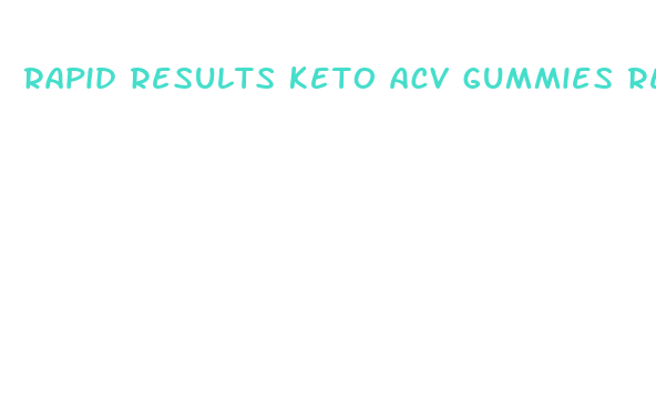 rapid results keto acv gummies reviews