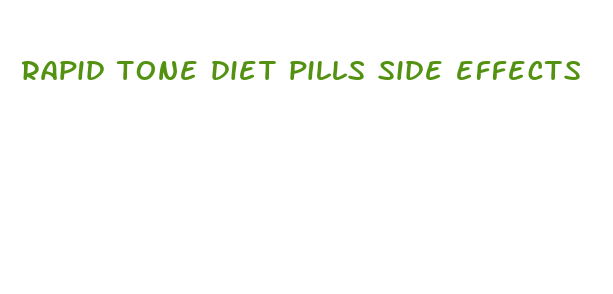 rapid tone diet pills side effects