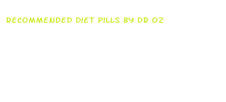 recommended diet pills by dr oz