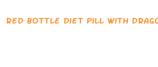 red bottle diet pill with dragon