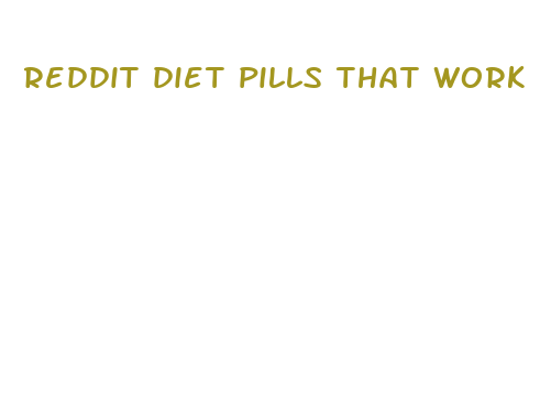 reddit diet pills that work