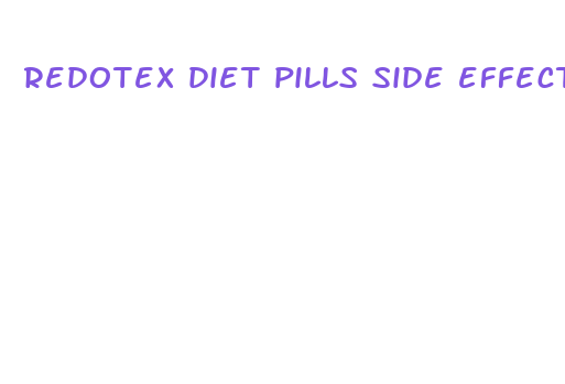 redotex diet pills side effects