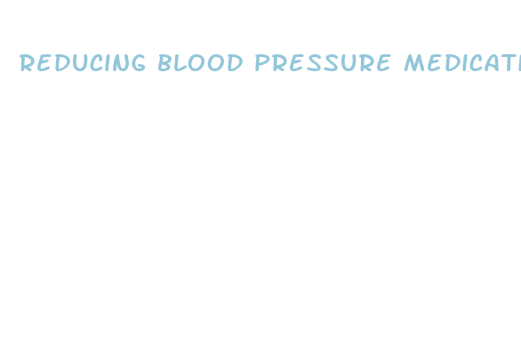 reducing blood pressure medication after weight loss