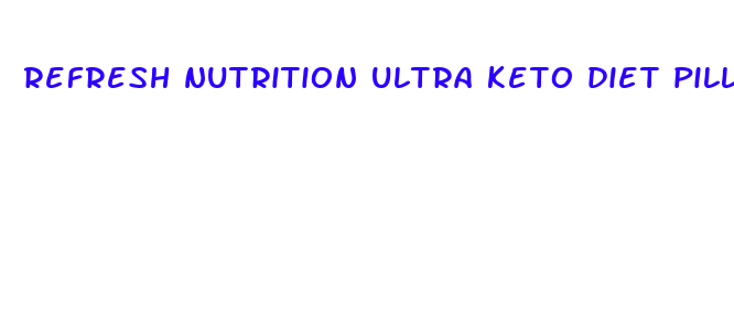 refresh nutrition ultra keto diet pills