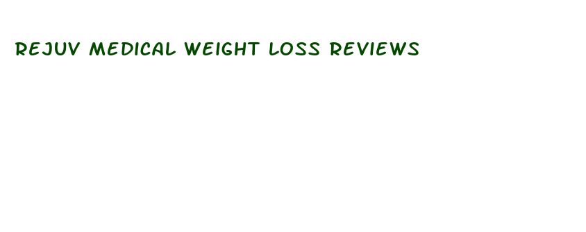 rejuv medical weight loss reviews